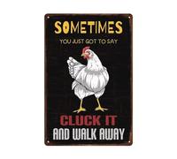 Chicken Accessories - Chicken Coop Signs - Sometimes You Got To Say Cluck It And Walk Away - Metal Tin Funny Outdoor Garden Farm Signs 8x12 Inch