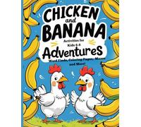 Chicken and Banana Adventures an Activity Book for Kids 6-8: Word Finds, Coloring Pages, Mazes, and More!