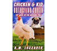Chicken and Kid Detective Squad: The Case of the Missing Pug