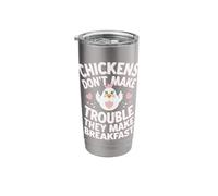Chicken Chickens Don't Make Trouble They Make Breakfast Stainless Steel Insulated Tumbler