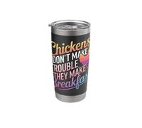 Chicken Chickens Don't Make Trouble They Make Breakfast Stainless Steel Insulated Tumbler