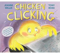 Chicken Clicking by Jeanne Willis (2015-09-01)