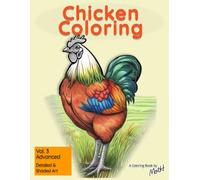 Chicken Coloring: Advanced: Detailed & Shaded Arts (Chicken Coloring Series)