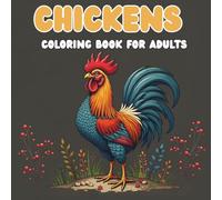 Chicken Coloring Book for Adults: A Beautiful Collection of Intricate Chicken and Rooster Designs for Relaxation