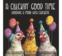 Chicken Coloring Book, Holiday Coloring book, Adult Coloring Book: A Cluckin' Good Time