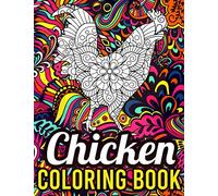 Chicken Coloring Book: Stress Relieving Coloring Book for Chicken Owners, Chicken Gifts for Chicken Lovers, Farm Coloring Book for Adults
