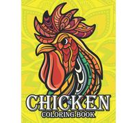 Chicken Coloring Book: Stress Relieving Coloring Book for Chicken Owners - Gifts for Chicken Lovers