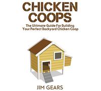 Chicken Coop: Build Your Perfect Chicken Coop Today, In This Chicken Coop Guide For Beginners You Will Learn How To Make A Great DIY Background Chicken Coop. Raise Chickens The Right Way