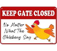 Chicken Coop Signs;Keep Gate Closed No Matter What The Say;funny Signs;Farmhouse Farm Yard Fence Home Kitchen Gardening Decor Metal Sign Outdoor 8x12 In