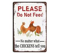Chicken Coop Signs, Please Do Not Feed No Matter What The Chickens Tell You Rustic Tin Sign Metal Poster for Home Farmhouse Bar Cafe Pub Garage Man Cave Room 8x12 Inch