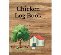 Chicken Egg Log Book: Rustic Farm-Style Daily Egg Tracker & Flock Health Journal for Backyard Chicken Keepers: Track Eggs, Feed, Health & Coop ... Farmers, Homesteaders & Chicken Lovers