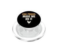Chicken Egg Prices Made Me Do It Funny Backyard Farm Hen PopSockets PopGrip for MagSafe