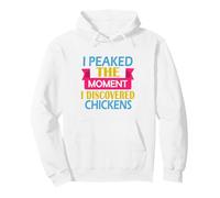 Chicken Funny I Peaked the Moment I Discovered Chickens Pullover Hoodie