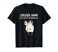 Chicken Game Don't Look at The Chicken Butt Funny Chicken T-Shirt