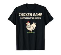 Chicken Game Don't Look At The Chicken Funny Chicken T-Shirt