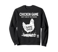 Chicken Game | Don't Look at the Chicken Sweatshirt