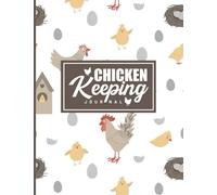 Chicken Keeping Journal: Daily & Monthly Egg Journal - Record Expenses & Income - January to December - Health Issue - Backyard Chicken Logbook / ... Record Keeping Book ( Chicken Keeping Gifts )