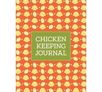 Chicken Keeping Journal: Log Book to Record Flock Details Egg Production Tracking for Homesteaders & Hen Keepers Scrapbook Style