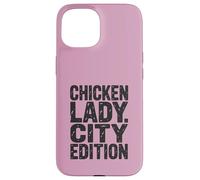 Chicken Lady City Edition Urban Farming Backyard Coop Case for iPhone 15