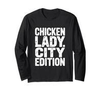 Chicken Lady City Edition Urban Farming Backyard Coop Silkie Long Sleeve T-Shirt