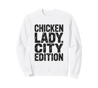 Chicken Lady City Edition Urban Farming Backyard Coop Sweatshirt