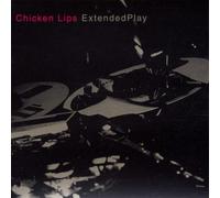 Chicken Lips - Extended Play