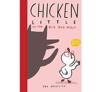 Chicken Little and the Big Bad Wolf (the Real Chicken Little)