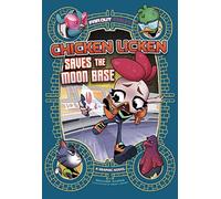 Chicken Little Saves the Moon Base: A Graphic Novel (Far Out Fables)