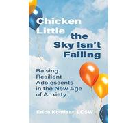 Chicken Little the Sky Isn't Falling: Raising Resilient - NEW Erica Komisar 202