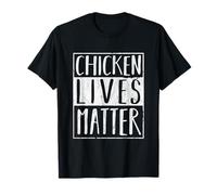 Chicken Lives Matter Chicken Lover Cock Hen Farmer Men Women T-Shirt