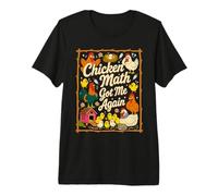 Chicken Math Got Me Again Backyard Farm Chicken Meme Premium T-Shirt