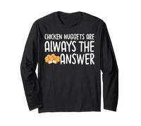 Chicken Nuggets Are Always The Answer Long Sleeve T-Shirt