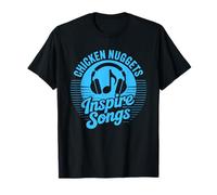 Chicken Nuggets Inspire Songs Funny Meme T-Shirt