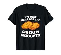 Chicken Nuggets Lover I'm Just Here For The Chicken Nuggets T-Shirt