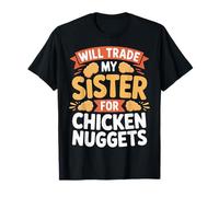 Chicken Nuggets Over Sister Funny Saying Boys T-Shirt