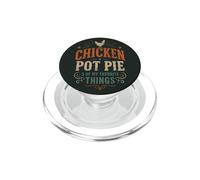 Chicken Pot Pie Favorite Things Farm Humor Poultry Lover PopSockets PopGrip for MagSafe