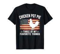 Chicken Pot Pie Three Favorite Things T-Shirt