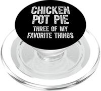 Chicken Pot Pie Three Of My Favorite Things Funny Kitchen PopSockets PopGrip for MagSafe