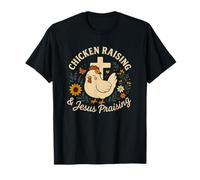 Chicken Raising and Jesus Praising Farm family Life Gifts T-Shirt