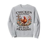 Chicken Raising and Jesus Praising Farming Christ Christian Sweatshirt