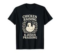 Chicken Raising & Jesus Praising - Chicken Lover Fun T-Shirt