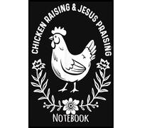 Chicken Raising & Jesus Praising-Mother Chicken: Blank lined ruled journal to write 6x9 inches | 110 pages