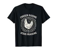 Chicken Raising Jesus Praising - Poultry Farmer Faith T-Shirt