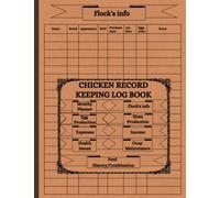Chicken Record Keeping Log Book: Designed to Keep Track of Chicken Records, Daily Egg Production, Feed History, Coop Maintenance, Income and Expenses, and More... Log Book Poultry Farming