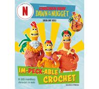Chicken Run: Dawn of the Nugget Im-peck-able Crochet