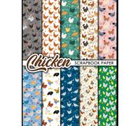 Chicken Scrapbook Paper: 20 Double Sided Sheets 8.5 x 11 for Scrapbooking, Mixed Media Art, Junk Journals, Crafting projects, Origami, and More | Premium Color