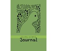 Chicken Scratch Journal: A Cute Journal for Thoughts, Ideas, and Everyday Life: A Fun Chicken Notebook for Women, Farm Lovers, Backyard Chicken Keepers, and Homesteaders