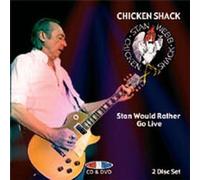 CHICKEN SHACK - STAN WOULD RATHER GO LIVE CD+DVD NEW