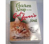 Chicken Soup for the Cat Lover's Soul (Chicken Soup for the Soul)