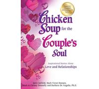 Chicken Soup for the Couple's Soul: Inspirational Stories about Love and Relationships